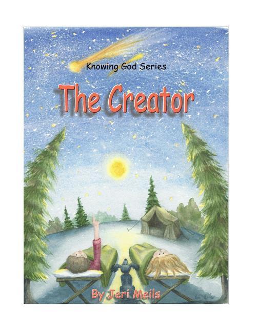 The Creator: Knowing God Series