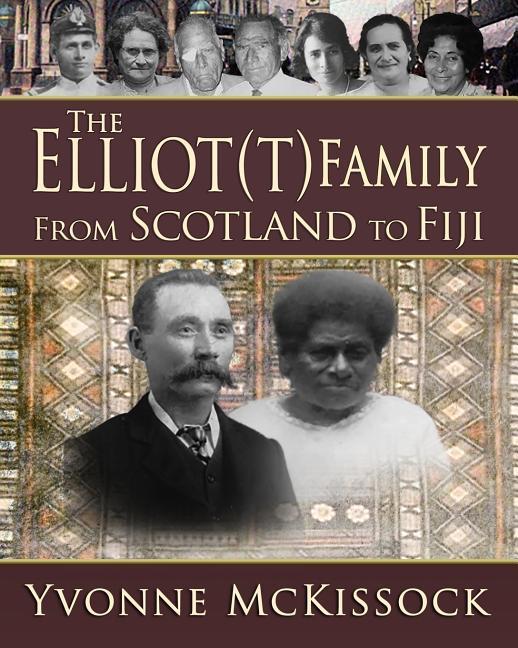 The Elliot(t) Family: From Scotland to Fiji