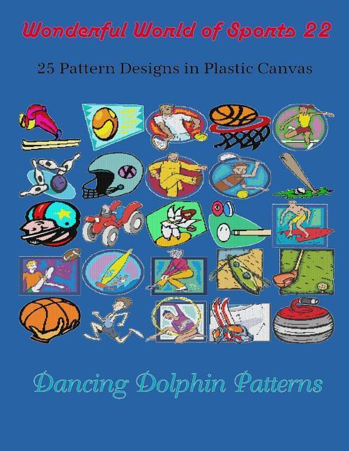 Wonderful World of Sports 22: 25 Pattern s in Plastic Canvas