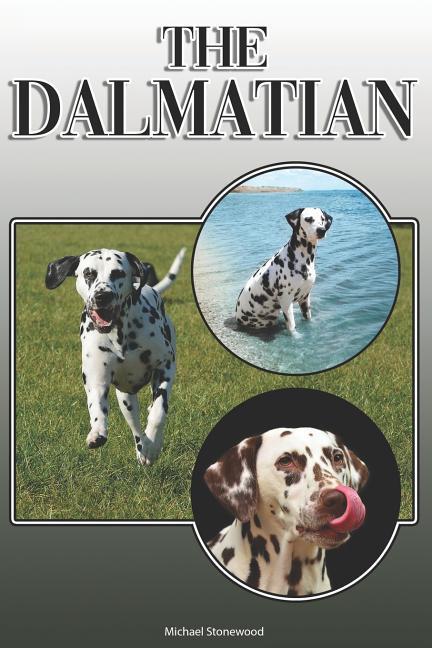 The Dalmatian: A Complete and Comprehensive Owners Guide To: Buying Owning Health Grooming Training Obedience Understanding and