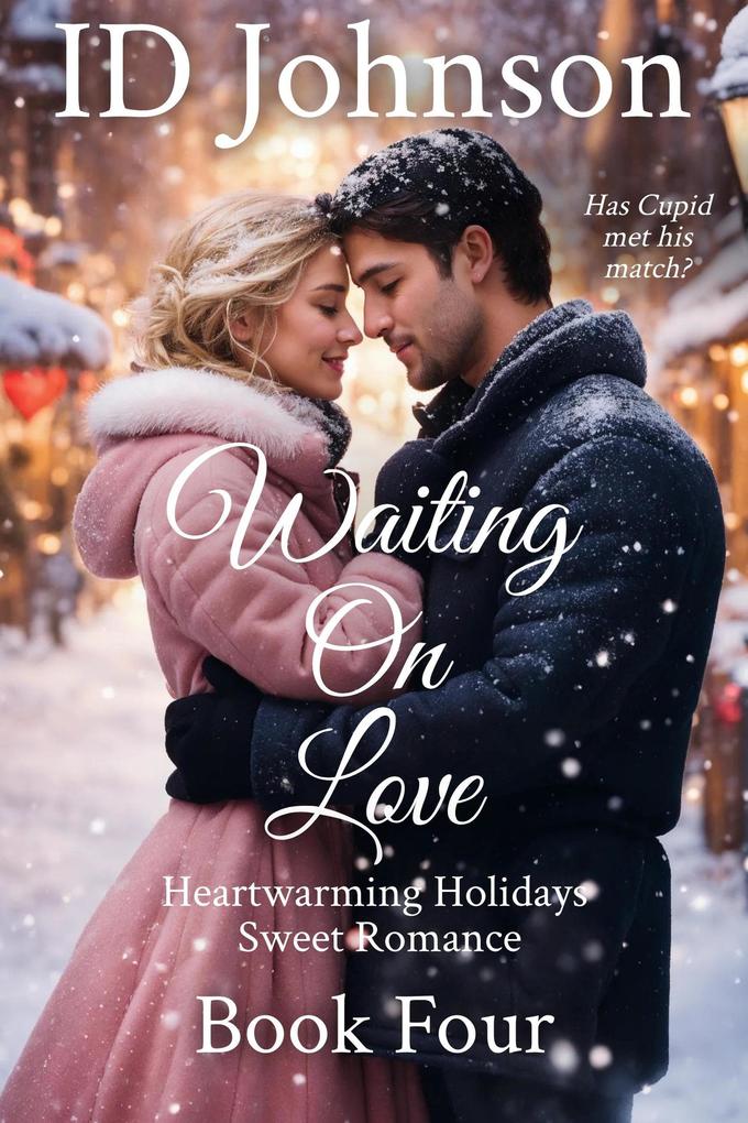Waiting on Love (Heartwarming Holidays Sweet Romance #4)