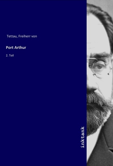 Port Arthur - Eberhard Freiherr von Tettau