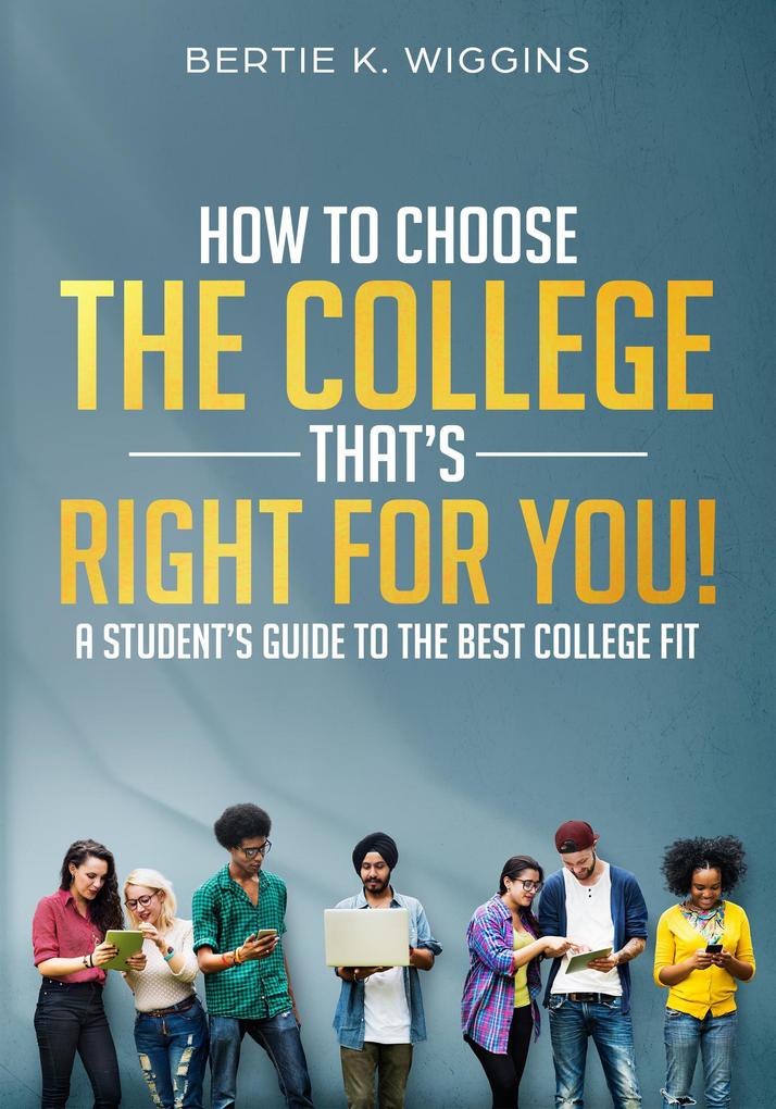 How To Choose A College That‘s Right For You!
