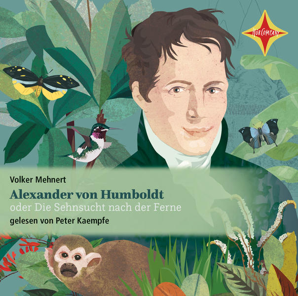 Alexander von Humboldt oder Die Sehnsucht nach der Ferne 2 Audio-CD