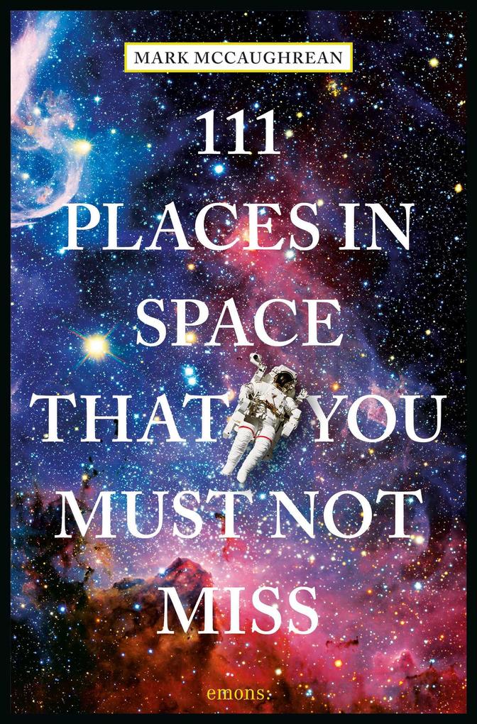 Emons Verlag 111 Places In Space That You Must Not Miss