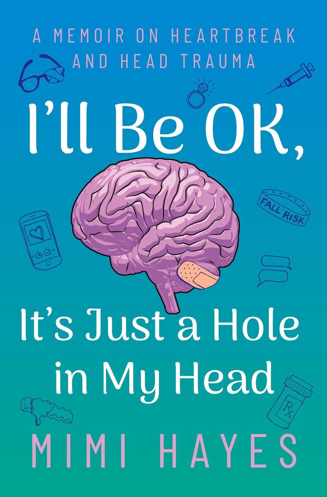 I‘ll Be OK It‘s Just A Hole In My Head