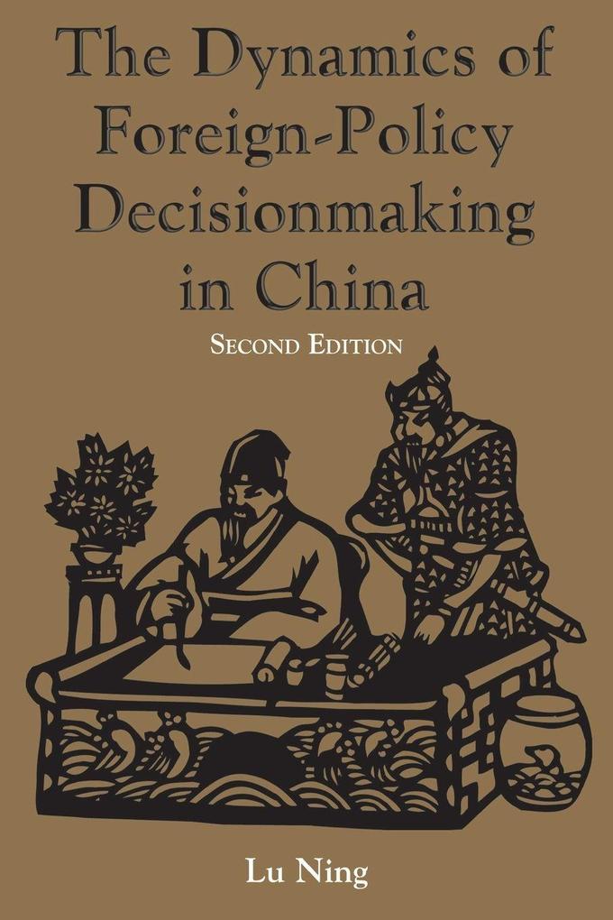 The Dynamics Of Foreign-policy Decisionmaking In China