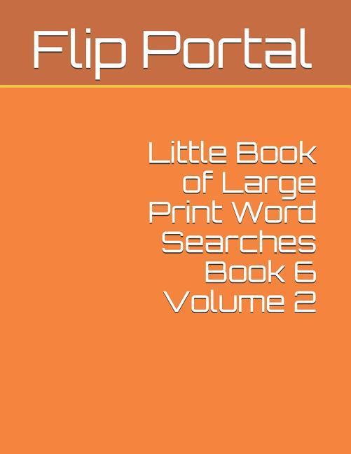 Little Book of Large Print Word Searches Book 6 Volume 2