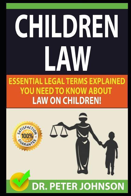 Children Law: Essential Legal Terms Explained You Need to Know about Law on Children!