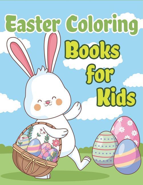 Easter Coloring Books for Kids: Happy Easter Basket Stuffers for Toddlers and Kids Ages 3-7 Easter Gifts for Kids Boys and Girls