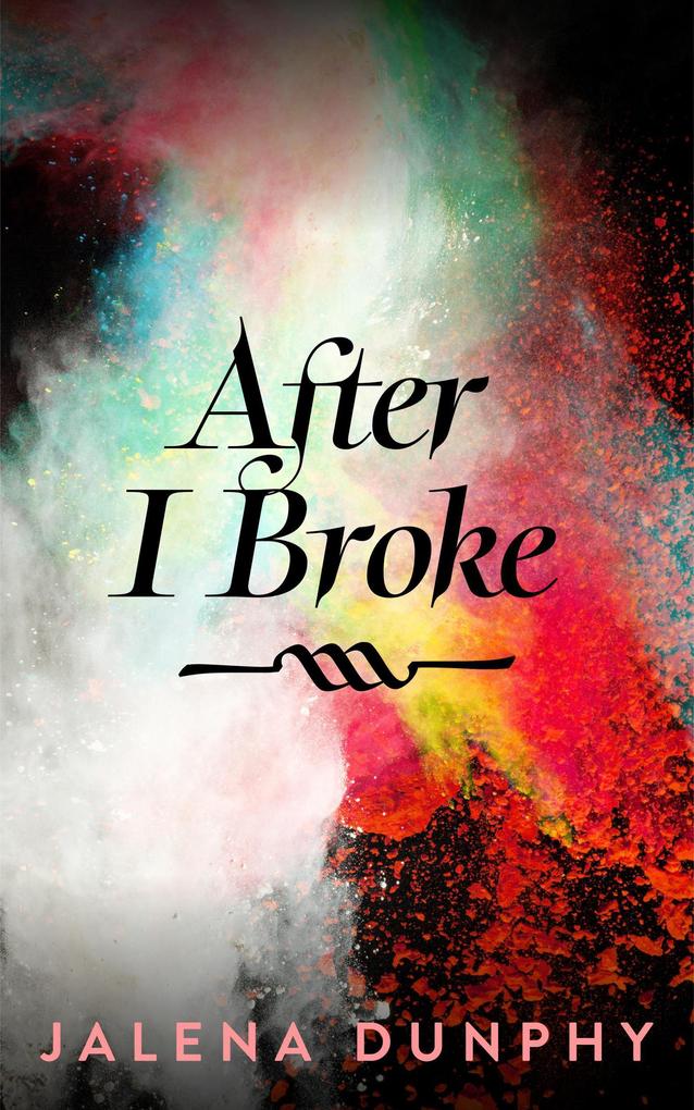 After I Broke (The Don‘t Series #2)