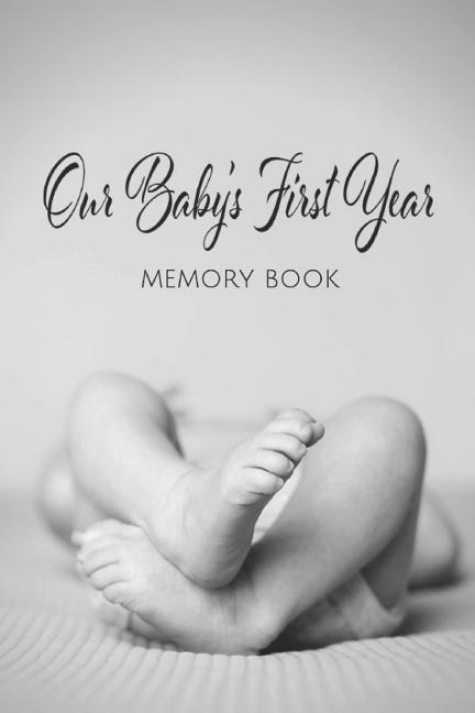 Our Baby‘s First Year Memory Book: Milestone Keepsake