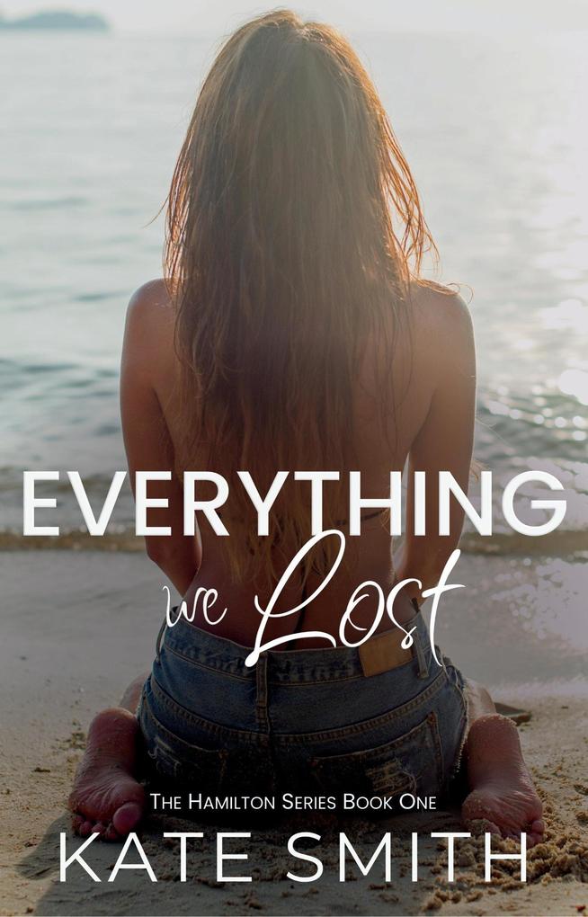 Everything We Lost (The Hamilton Series #1)