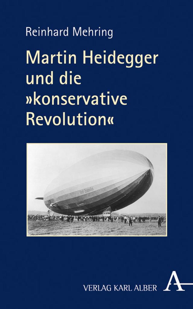 Martin Heidegger und die konservative Revolution - Reinhard Mehring