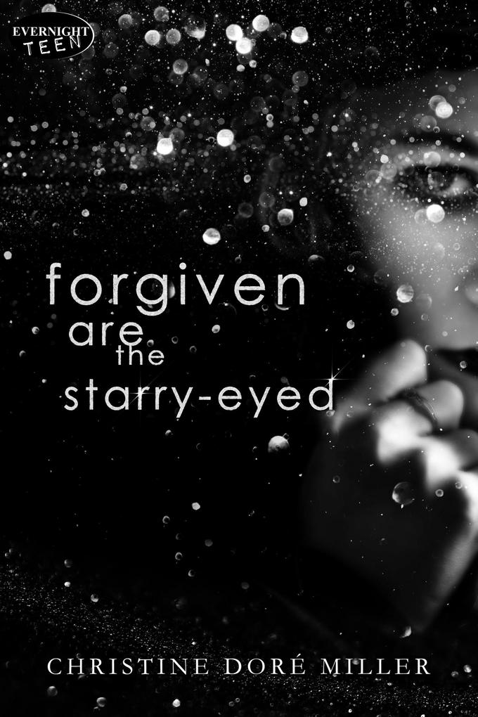 Forgiven Are the Starry-Eyed (The Starry-Eyed Series #1)