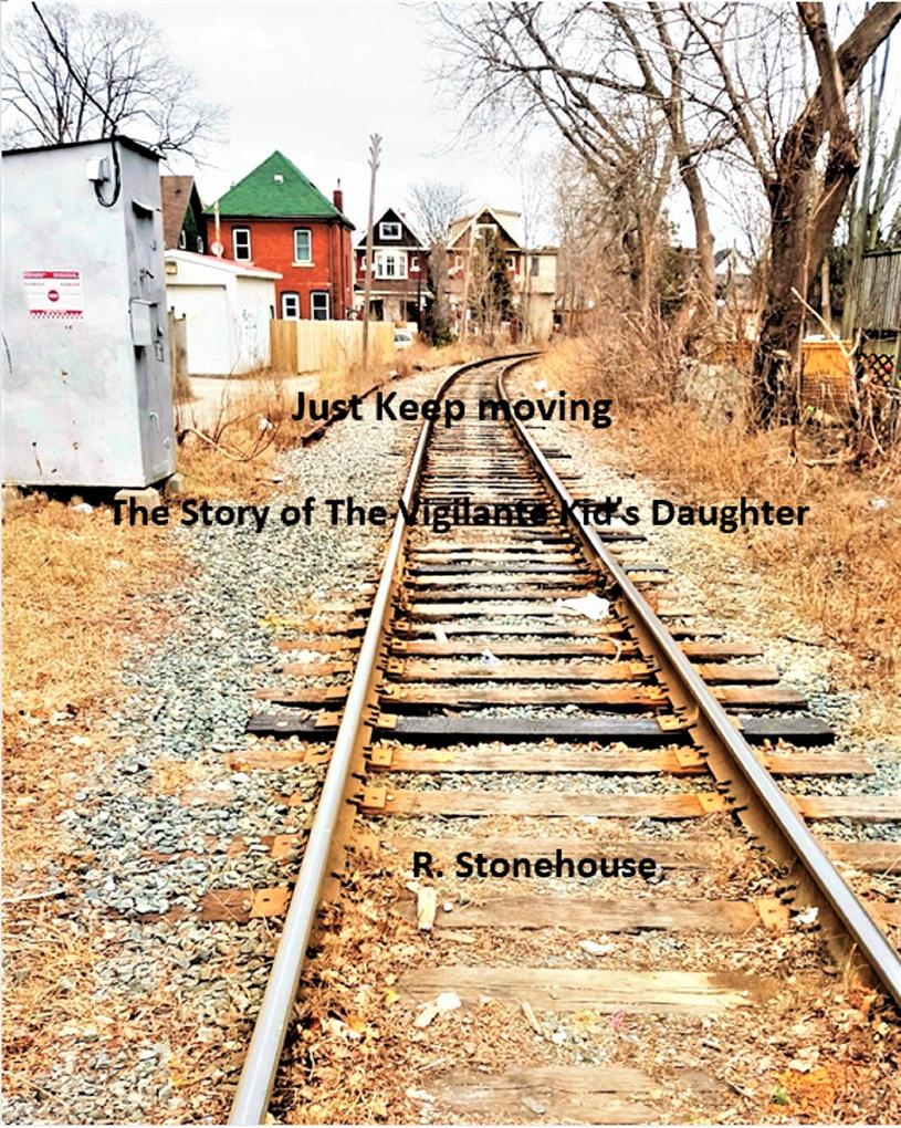 Just Keep Moving # 2 The Story of The Vigilante Kid‘s Daughter