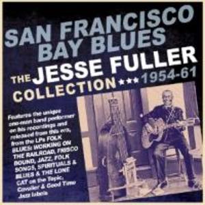 San Francisco Bay Blues: The Jesse Fuller Collecti