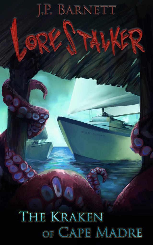 The Kraken of Cape Madre (Lorestalker #2)