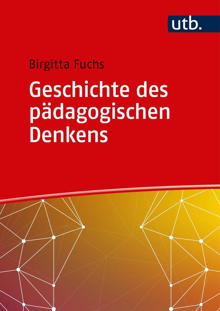 Utb GmbH Geschichte Des Pädagogischen Denkens