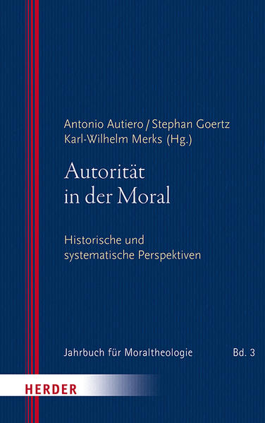Autorität in der Moral - Christian Hornung/ Stephan Ernst/ Peter Walter/ Klaus Unterburger/ Florian Bock
