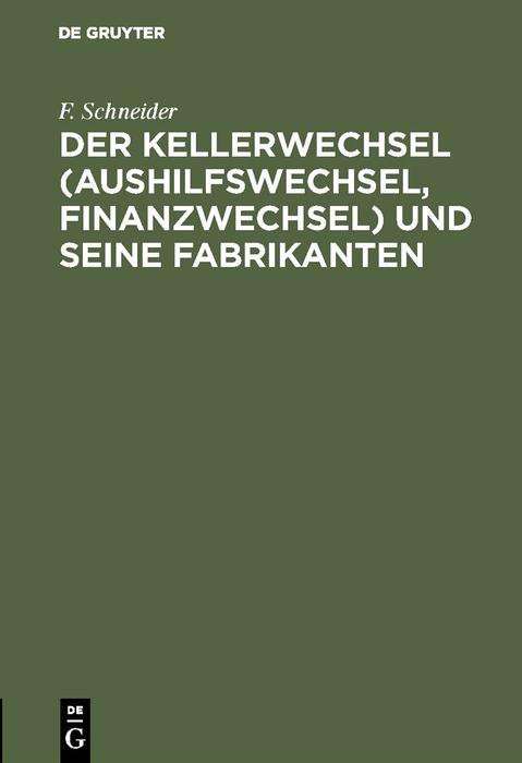 Der Kellerwechsel (Aushilfswechsel Finanzwechsel) und seine Fabrikanten