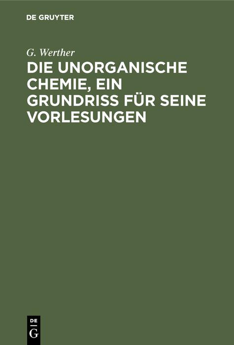 Die unorganische Chemie ein Grundriss für seine Vorlesungen