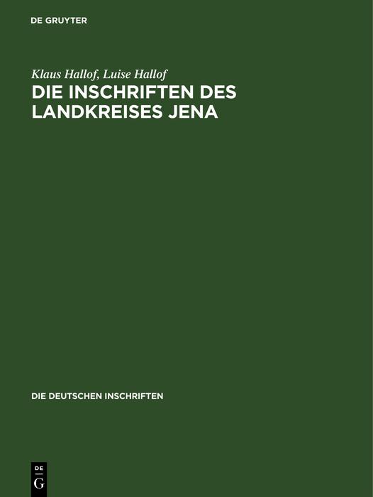 Die Inschriften des Landkreises Jena - Klaus Hallof/ Luise Hallof
