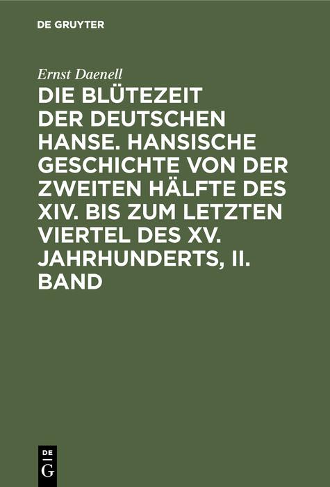 Ernst Daenell: Die Blütezeit der deutschen Hanse. Band 2 - Ernst Daenell