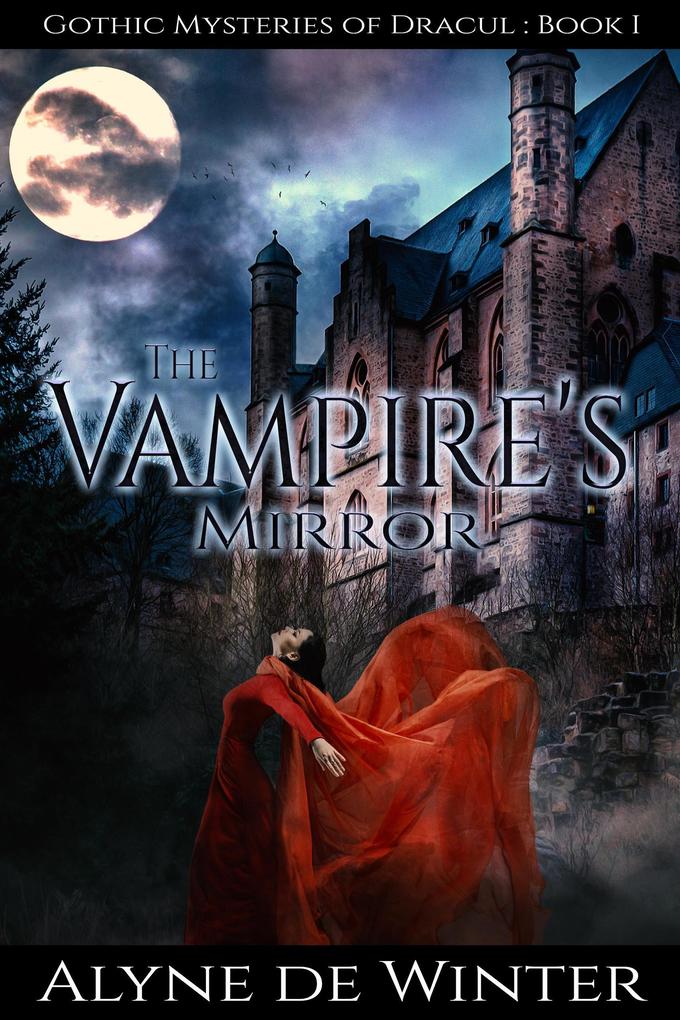 The Vampire‘s Mirror (Gothic Mysteries of Dracul)