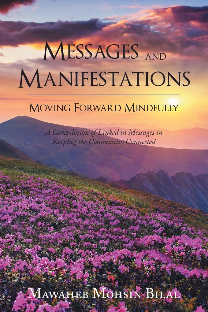 Messages and Manifestations Moving Forward Mindfully