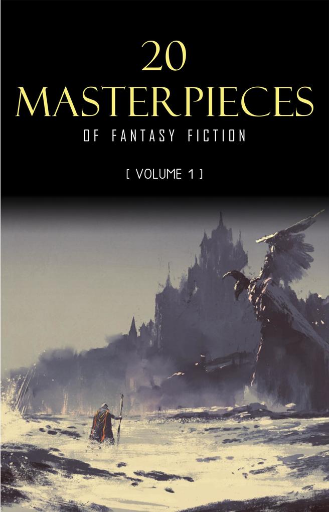 20 Masterpieces of Fantasy Fiction Vol. 1: Peter Pan Alice in Wonderland The Wonderful Wizard of Oz Tarzan of the Apes......