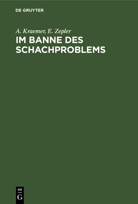 Im Banne des Schachproblems - A. Kraemer/ E. Zepler