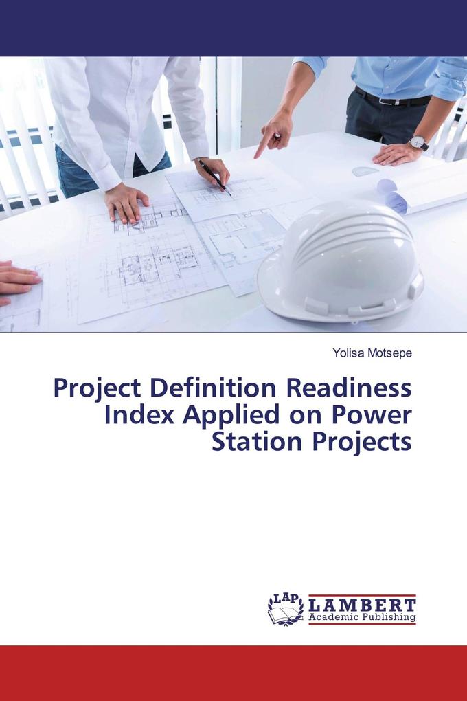 Project Definition Readiness Index Applied on Power Station Projects