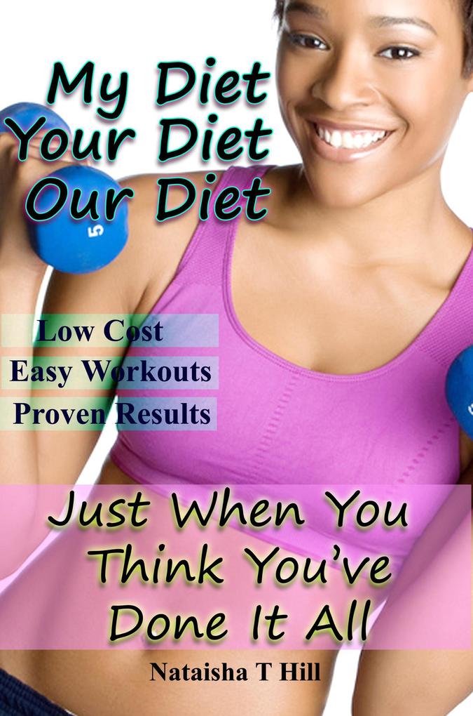 My Diet Your Diet Our Diet: Just When You Think You‘ve Done It All