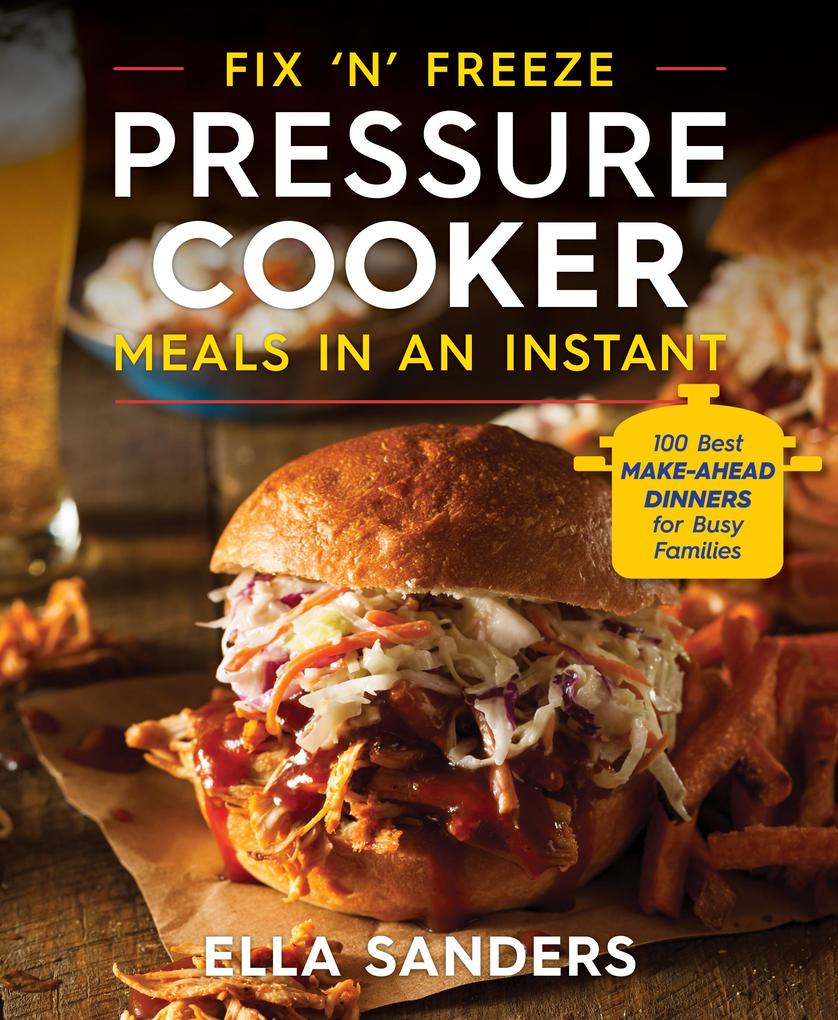 Fix ‘n‘ Freeze Pressure Cooker Meals in an Instant