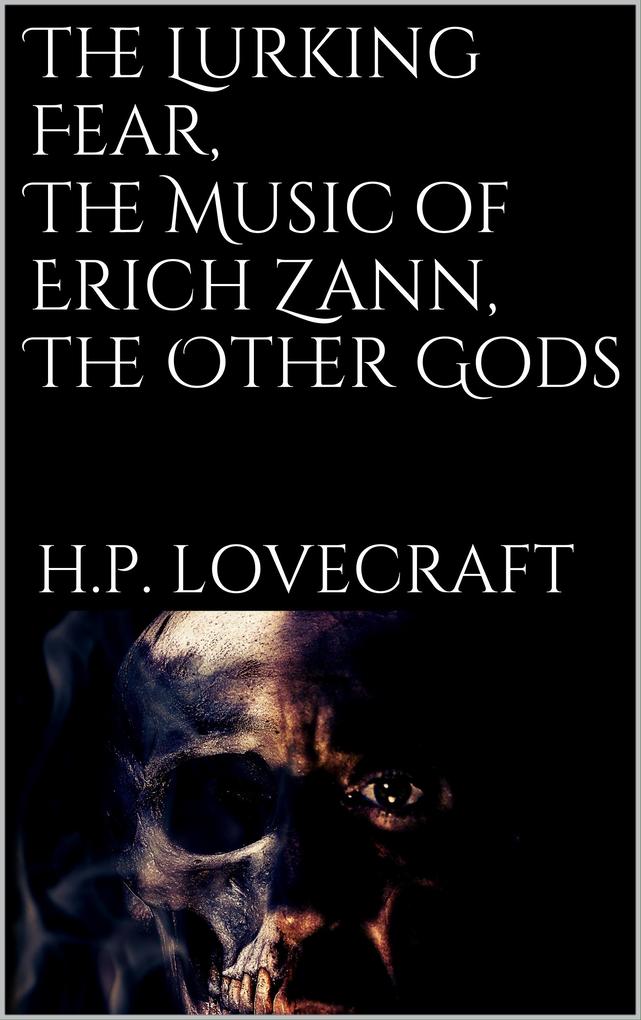 The Lurking Fear The Music of Erich Zann The Other Gods