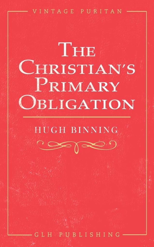 The Christian's Primary Obligation