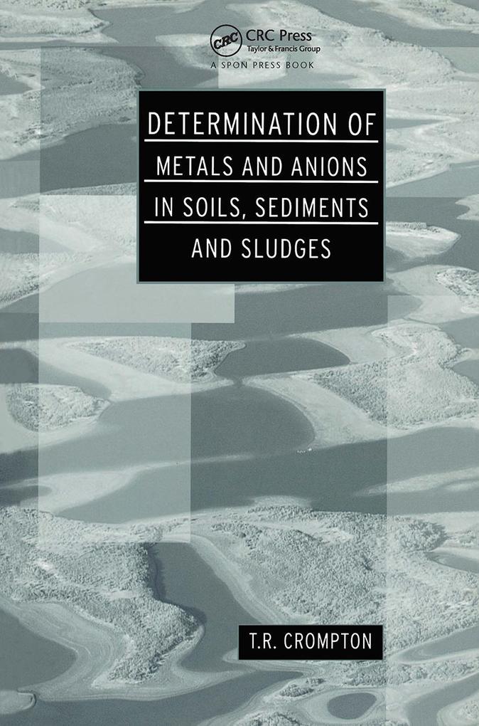 Determination of Metals and Anions in Soils Sediments and Sludges