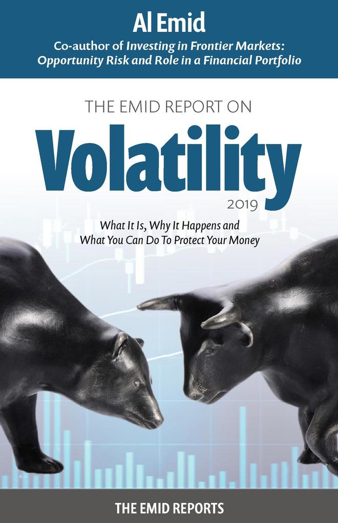 The Emid Report on Volatility 2019 (First of a Series ed to Help You with You Finances #1)