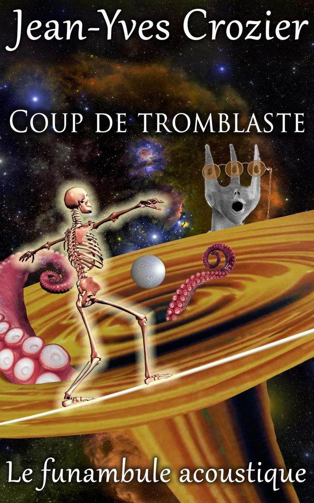Coup De Tromblaste (Le Funambule Acoustique #33)