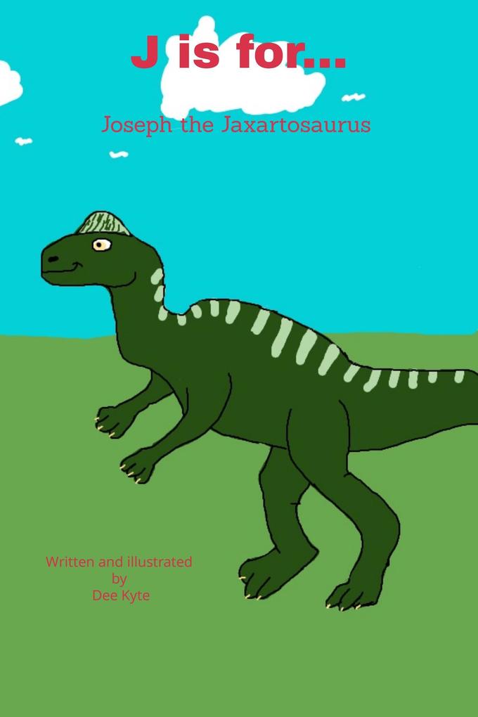 J is for... Joseph the Jaxartosaurus (My Dinosaur Alphabet #10)