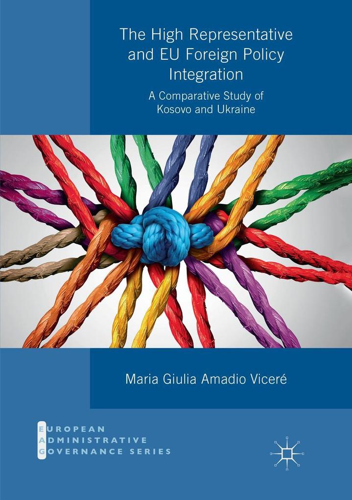 The High Representative and EU Foreign Policy Integration