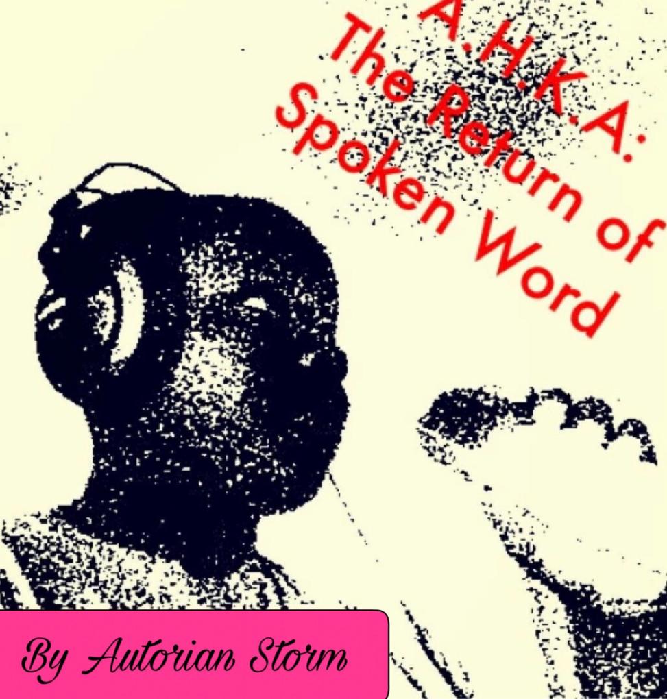 A.H.K.A: The Return of Spoken Word