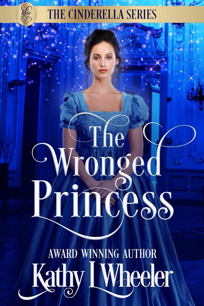 The Wronged Princess (Cinderella Series #1)