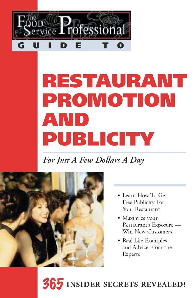 The Food Service Professionals Guide To: Restaurant Promotion & Publicity For Just A few Dollars A Day