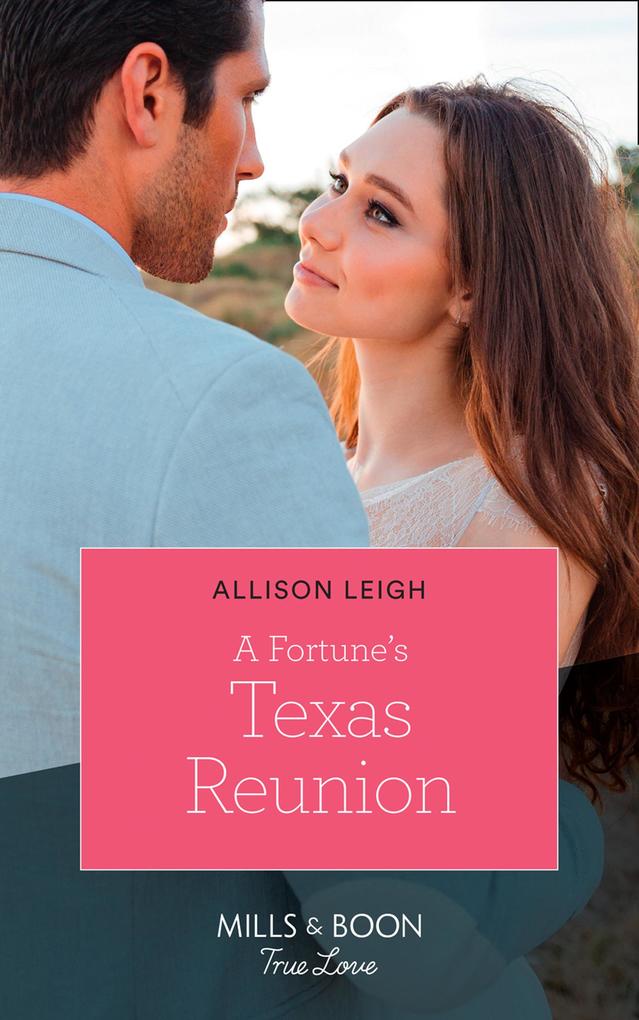 A Fortune‘s Texas Reunion (Mills & Boon True Love) (The Fortunes of Texas: The Lost Fortunes Book 6)