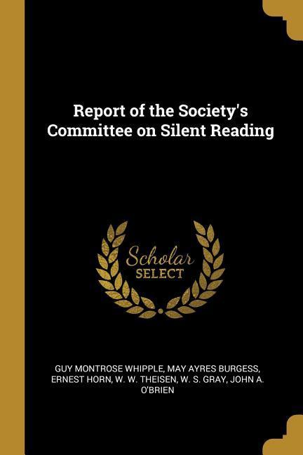 Report of the Society‘s Committee on Silent Reading
