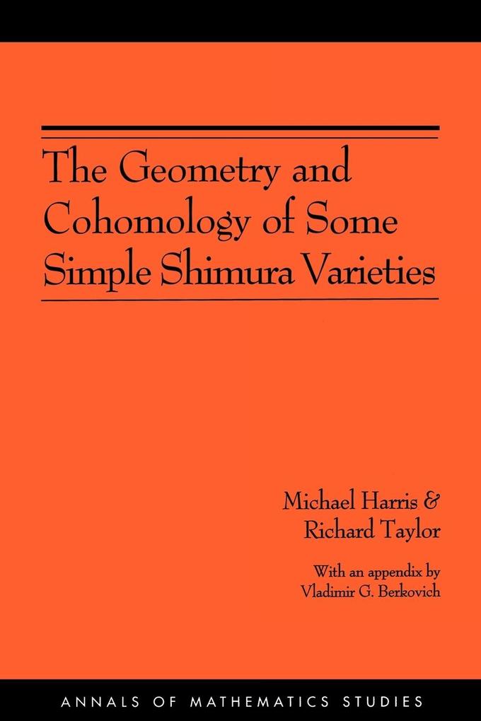 The Geometry and Cohomology of Some Simple Shimura Varieties. (AM-151) Volume 151