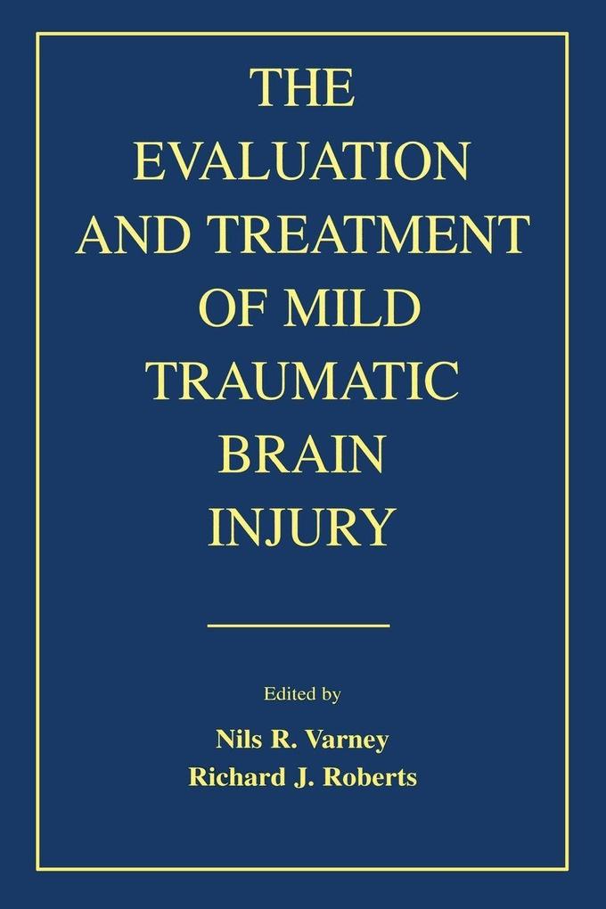 The Evaluation and Treatment of Mild Traumatic Brain Injury