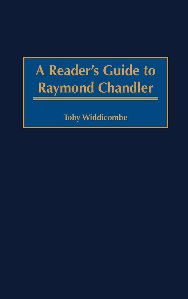 A Reader‘s Guide to Raymond Chandler